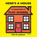 Here's a House Volume 2: Play School
