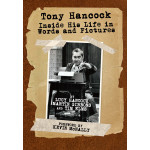 Tony Hancock: Inside His Life in Words & Pictures LIMITED EDITION DUSTJACKET